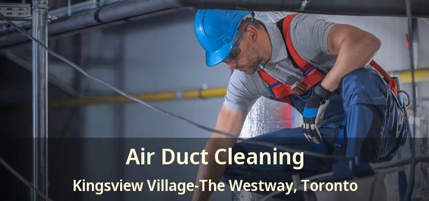 Air Duct Cleaning Kingsview Village-The Westway, Toronto - ON