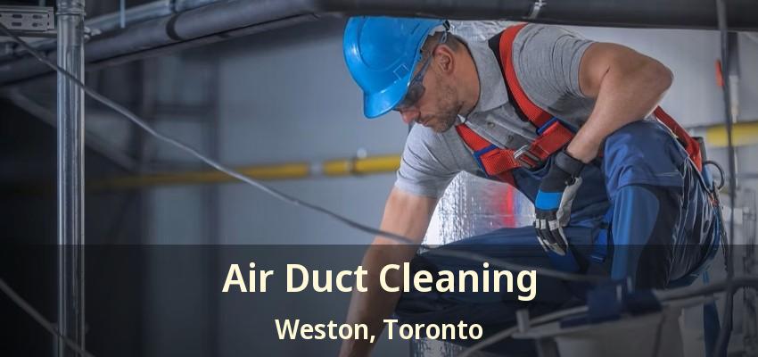 Air Duct Cleaning Weston, Toronto - ON