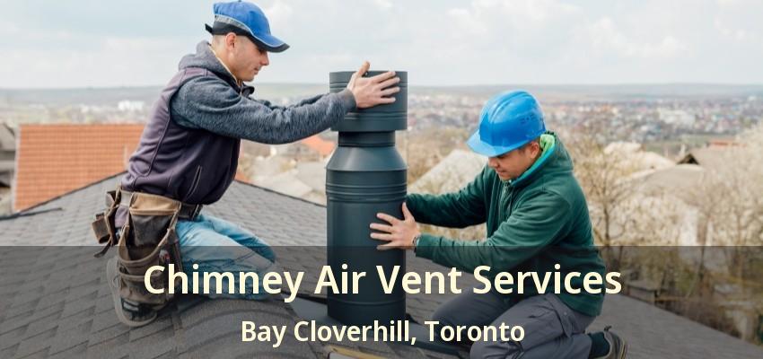 Chimney Air Vent Services Bay Cloverhill, Toronto - ON