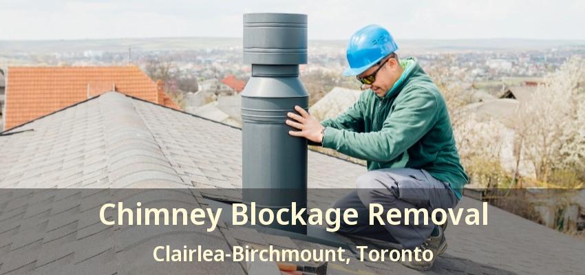 Chimney Blockage Removal Clairlea-Birchmount, Toronto - ON