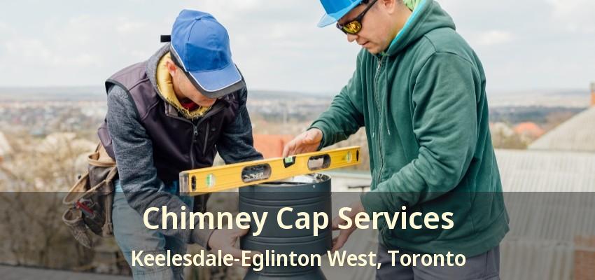 Chimney Cap Services Keelesdale-Eglinton West, Toronto - ON