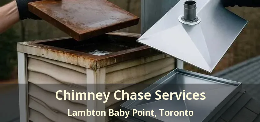 Chimney Chase Services Lambton Baby Point, Toronto - ON