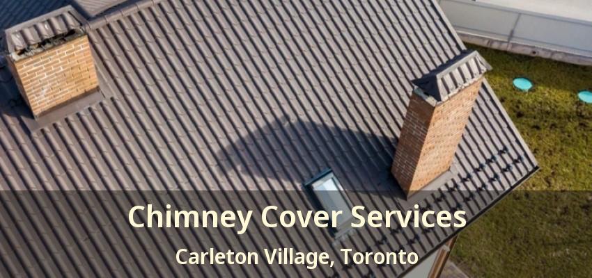 Chimney Cover Services Carleton Village, Toronto - ON