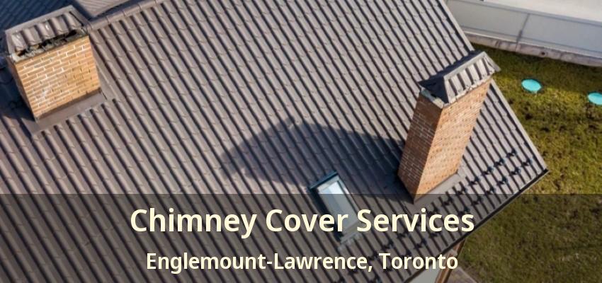 Chimney Cover Services Englemount-Lawrence, Toronto - ON