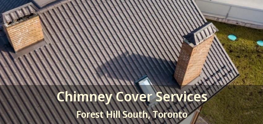 Chimney Cover Services Forest Hill South, Toronto - ON