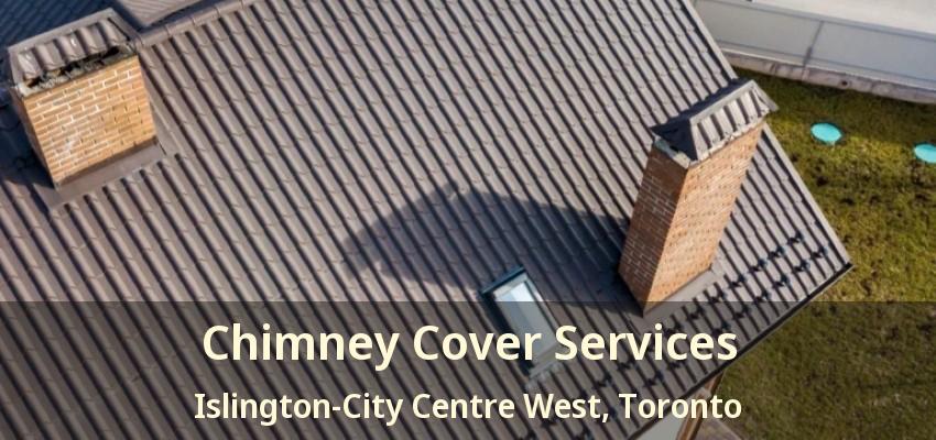 Chimney Cover Services Islington-City Centre West, Toronto - ON