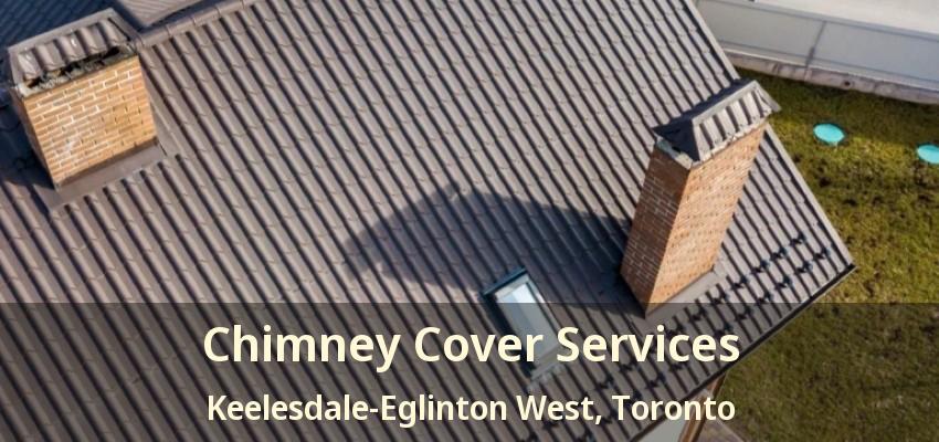 Chimney Cover Services Keelesdale-Eglinton West, Toronto - ON