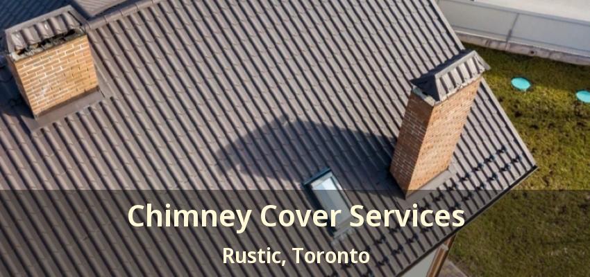 Chimney Cover Services Rustic, Toronto - ON