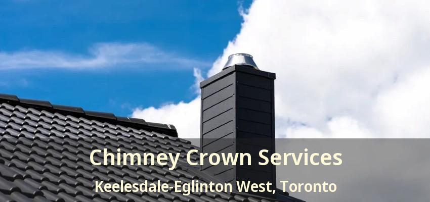 Chimney Crown Services Keelesdale-Eglinton West, Toronto - ON