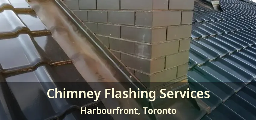 Chimney Flashing Services Harbourfront, Toronto - ON