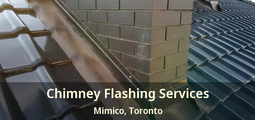 Chimney Flashing Services Mimico, Toronto - ON