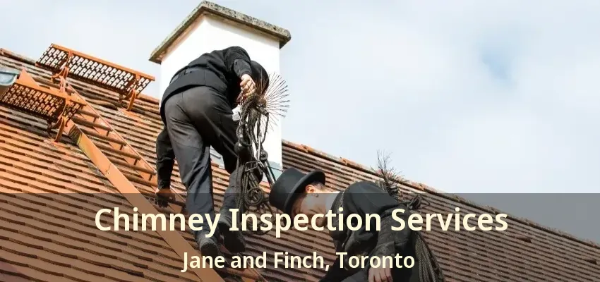 Chimney Inspection Services Jane and Finch, Toronto - ON
