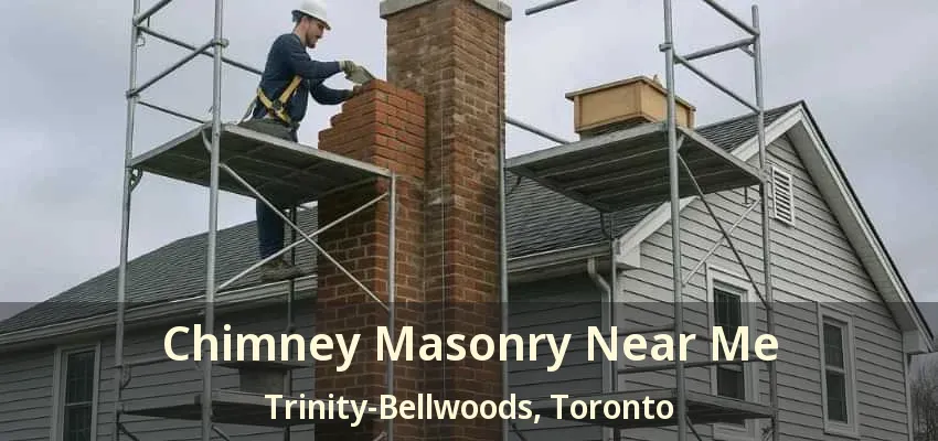 Chimney Masonry Near Me Trinity-Bellwoods, Toronto - ON