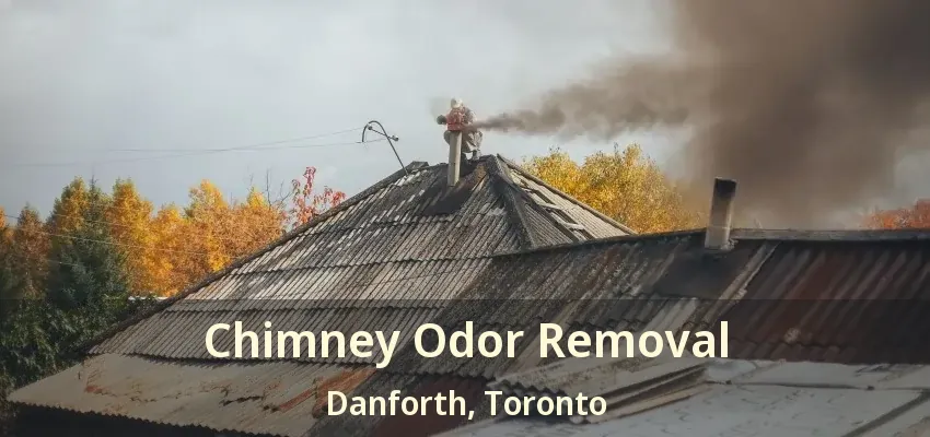 Chimney Odor Removal Danforth, Toronto - ON