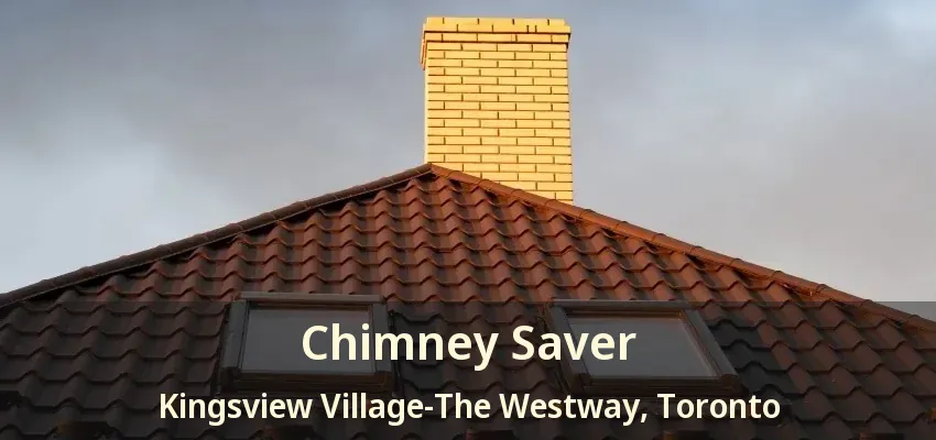 Chimney Saver Kingsview Village-The Westway, Toronto - ON