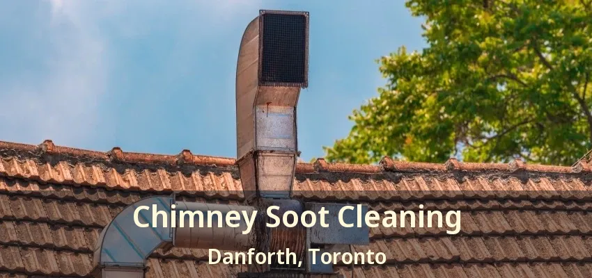Chimney Soot Cleaning Danforth, Toronto - ON