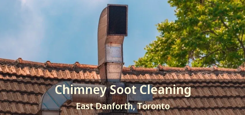 Chimney Soot Cleaning East Danforth, Toronto - ON