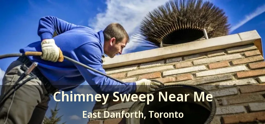 Chimney Sweep Near Me East Danforth, Toronto - ON