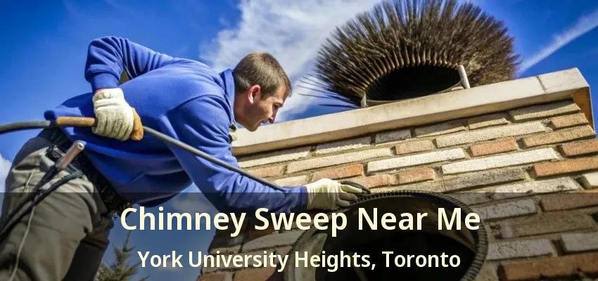 Chimney Sweep Near Me York University Heights, Toronto - ON