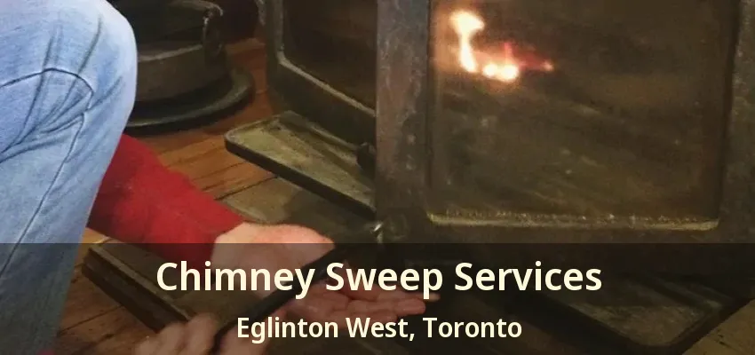 Chimney Sweep Services Eglinton West, Toronto - ON