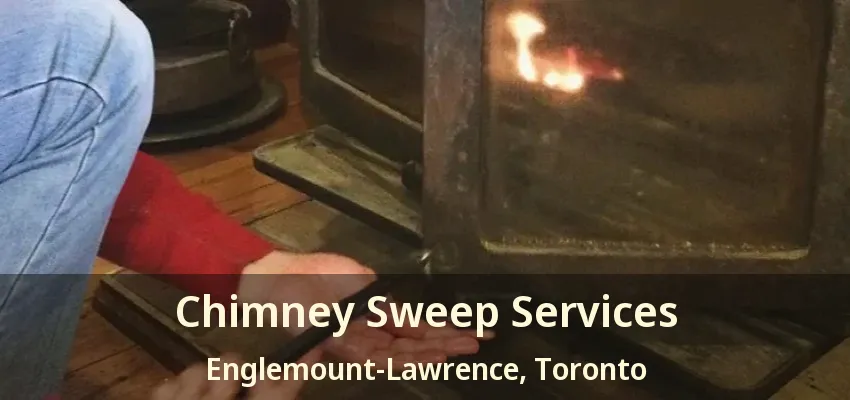 Chimney Sweep Services Englemount-Lawrence, Toronto - ON
