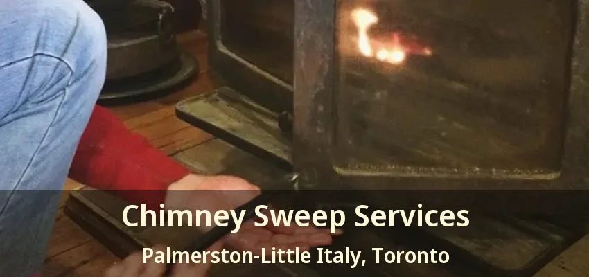 Chimney Sweep Services Palmerston-Little Italy, Toronto - ON