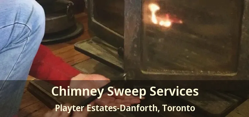 Chimney Sweep Services Playter Estates-Danforth, Toronto - ON