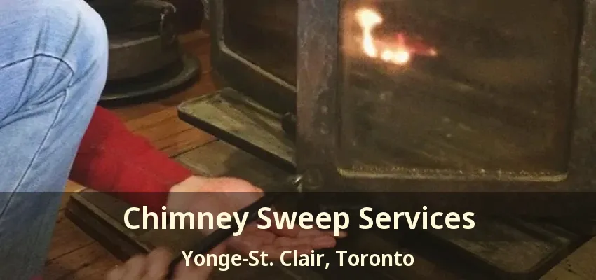 Chimney Sweep Services Yonge-St. Clair, Toronto - ON