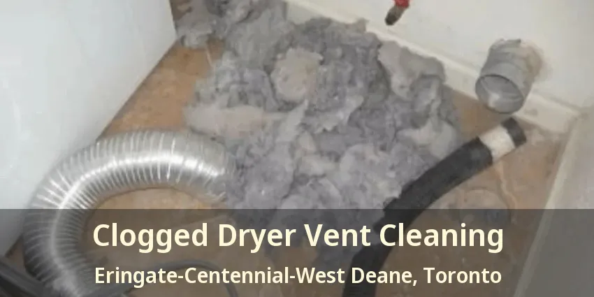 Clogged Dryer Vent Cleaning Eringate-Centennial-West Deane, Toronto - ON