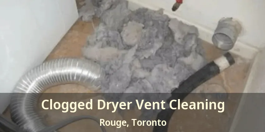 Clogged Dryer Vent Cleaning Rouge, Toronto - ON
