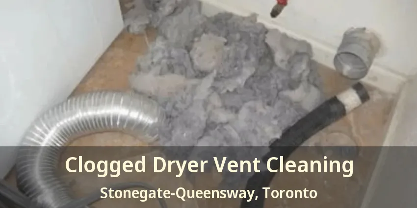 Clogged Dryer Vent Cleaning Stonegate-Queensway, Toronto - ON