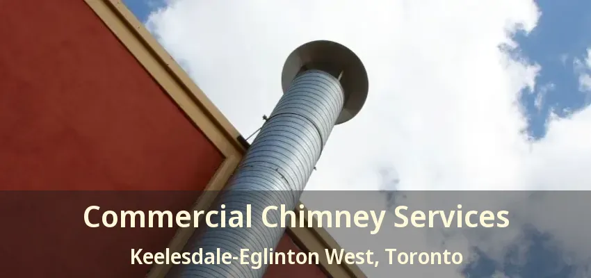 Commercial Chimney Services Keelesdale-Eglinton West, Toronto - ON