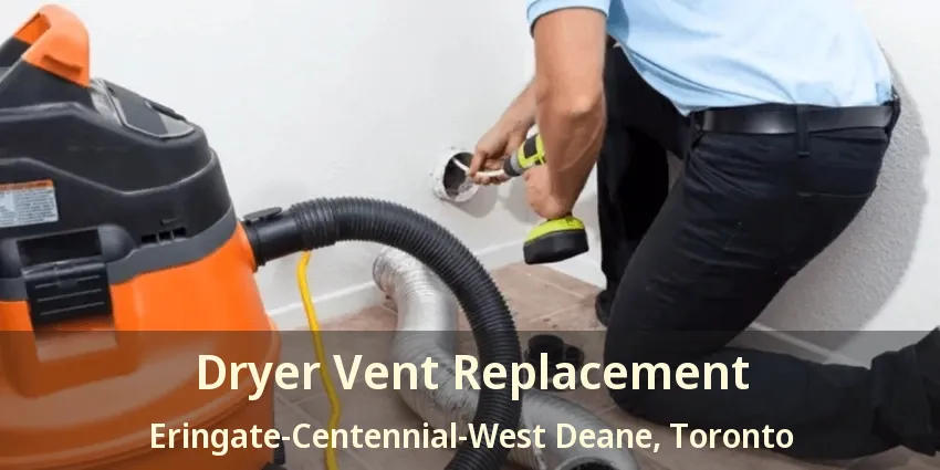 Dryer Vent Replacement Eringate-Centennial-West Deane, Toronto - ON