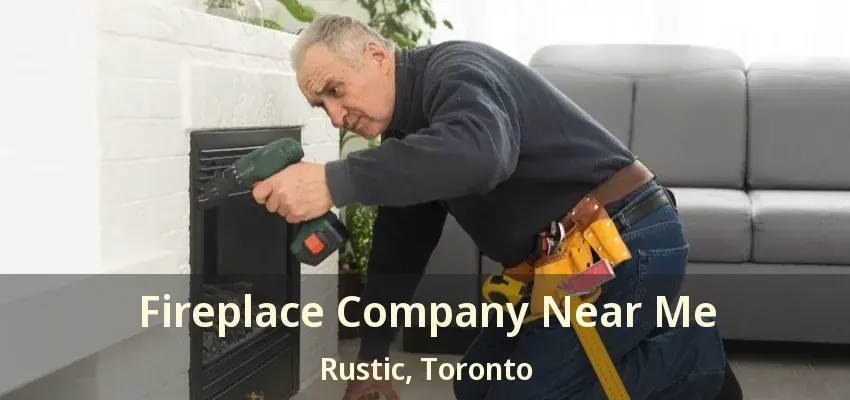 Fireplace Company Near Me Rustic, Toronto - ON