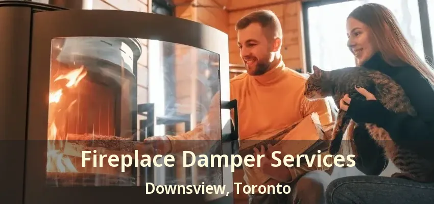 Fireplace Damper Services Downsview, Toronto - ON