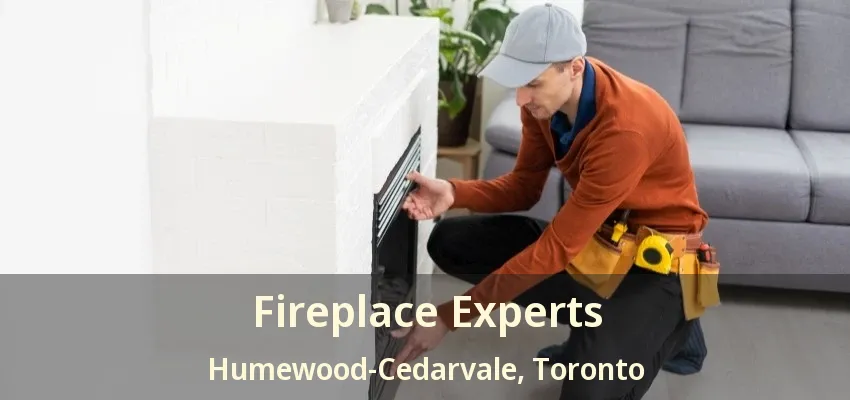 Fireplace Experts Humewood-Cedarvale, Toronto - ON