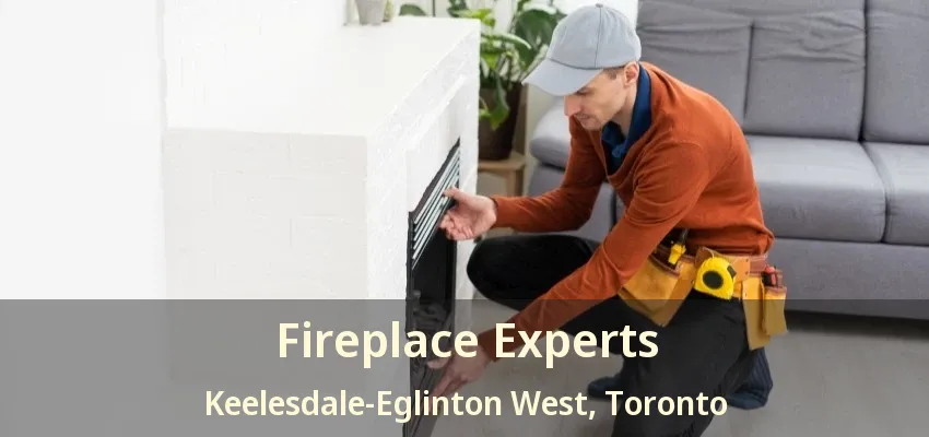 Fireplace Experts Keelesdale-Eglinton West, Toronto - ON