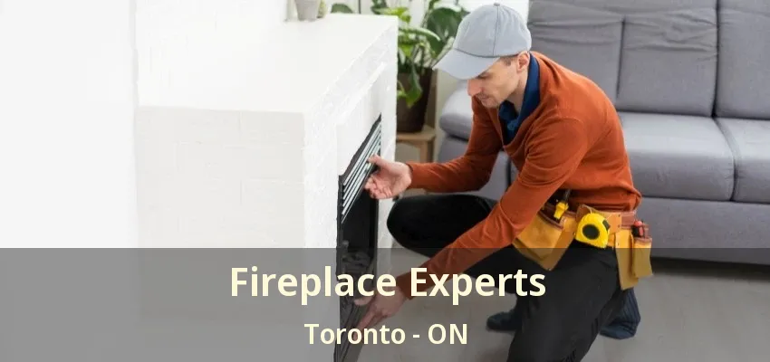 Fireplace Experts Toronto - ON