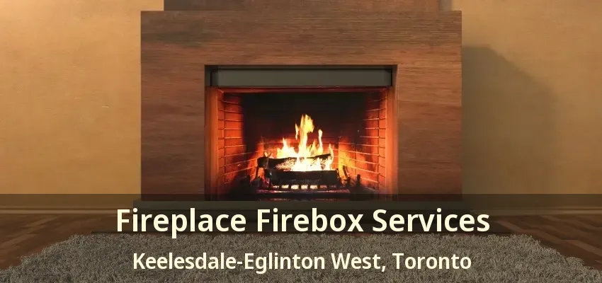 Fireplace Firebox Services Keelesdale-Eglinton West, Toronto - ON