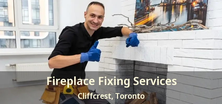 Fireplace Fixing Services Cliffcrest, Toronto - ON