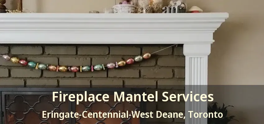 Fireplace Mantel Services Eringate-Centennial-West Deane, Toronto - ON