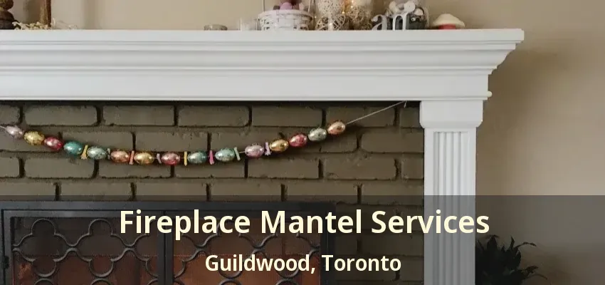 Fireplace Mantel Services Guildwood, Toronto - ON