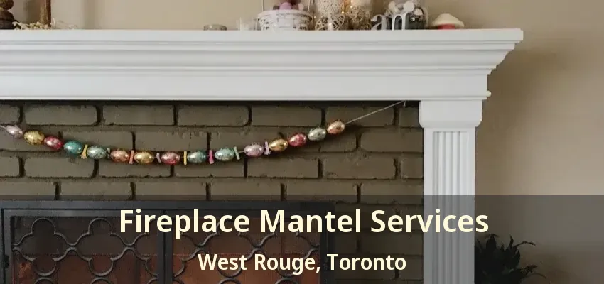 Fireplace Mantel Services West Rouge, Toronto - ON
