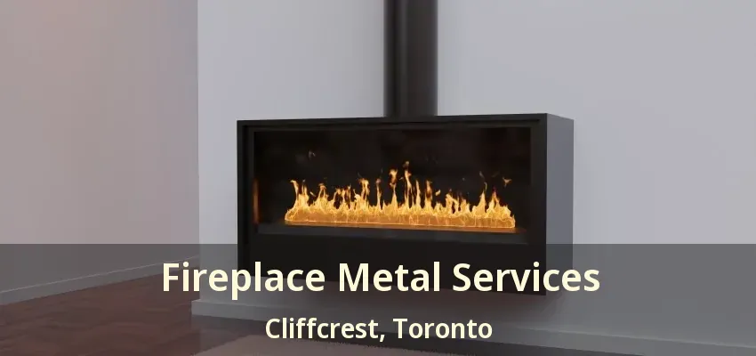Fireplace Metal Services Cliffcrest, Toronto - ON