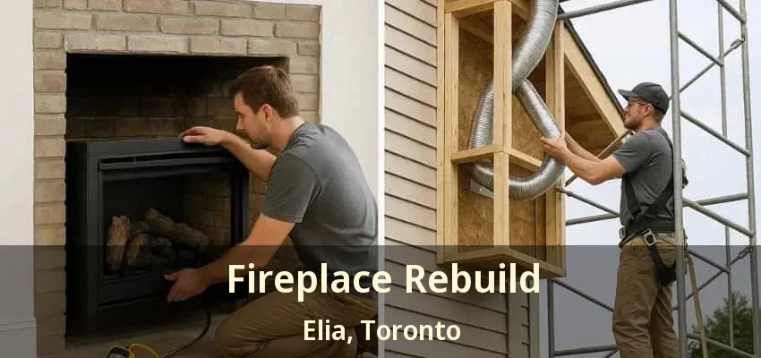 Fireplace Rebuild Elia, Toronto - ON