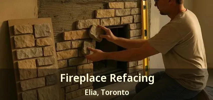 Fireplace Refacing Elia, Toronto - ON