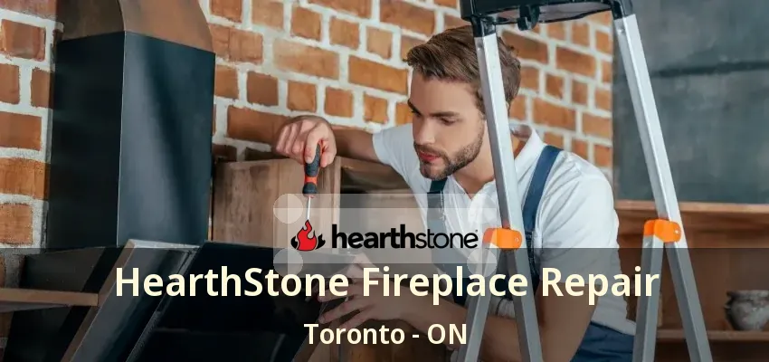 HearthStone Fireplace Repair Toronto - ON