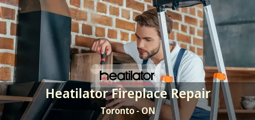 Heatilator Fireplace Repair Toronto - ON