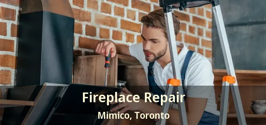 Fireplace Repair Mimico, Toronto - ON