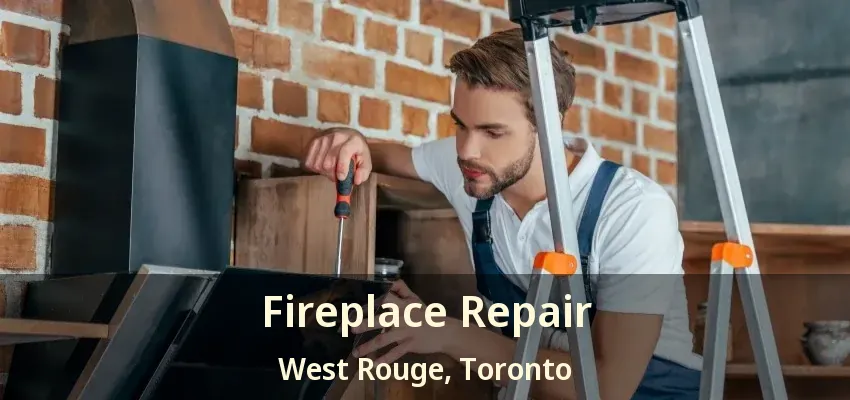Fireplace Repair West Rouge, Toronto - ON